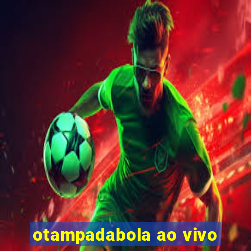 otampadabola ao vivo